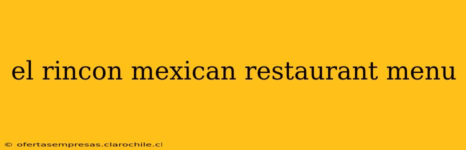 el rincon mexican restaurant menu