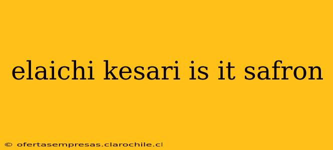 elaichi kesari is it safron