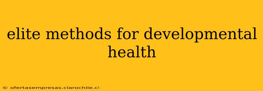 elite methods for developmental health