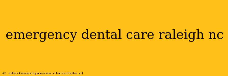 emergency dental care raleigh nc