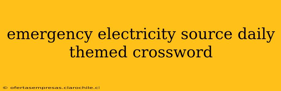 emergency electricity source daily themed crossword