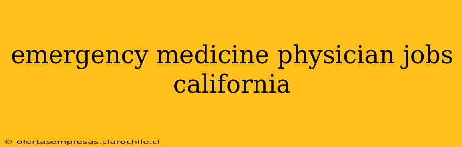 emergency medicine physician jobs california