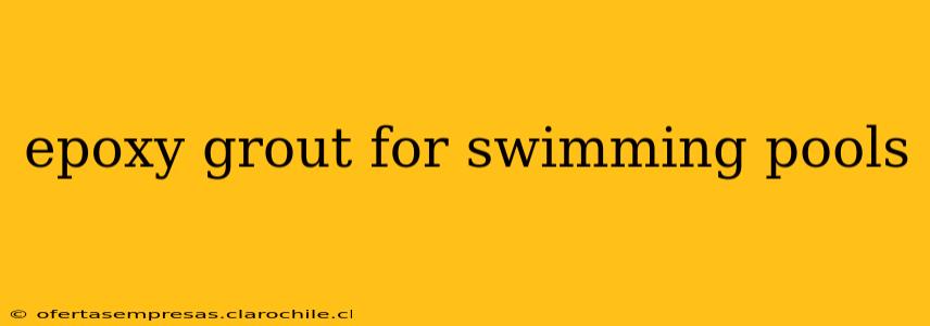 epoxy grout for swimming pools