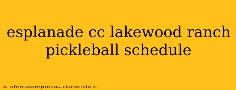 esplanade cc lakewood ranch pickleball schedule