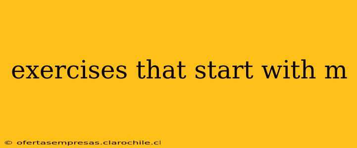 exercises that start with m