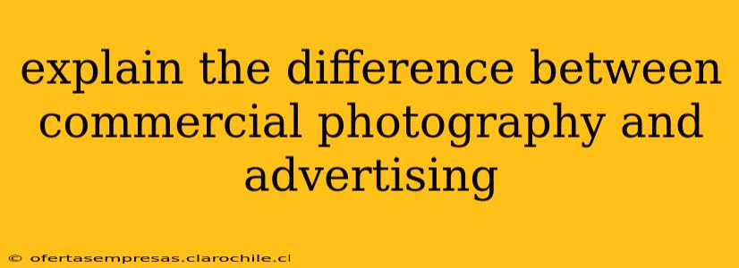 explain the difference between commercial photography and advertising