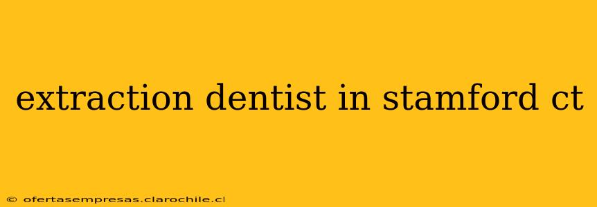 extraction dentist in stamford ct