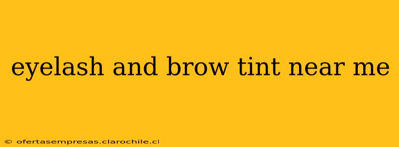 eyelash and brow tint near me
