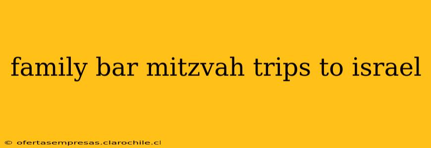 family bar mitzvah trips to israel