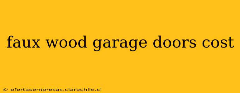 faux wood garage doors cost