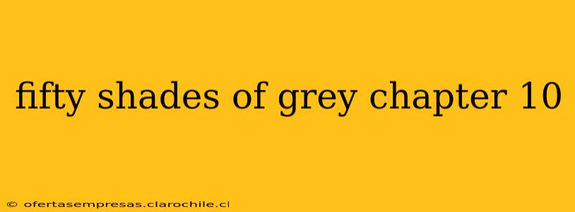 fifty shades of grey chapter 10