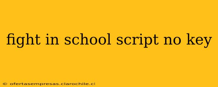 fight in school script no key
