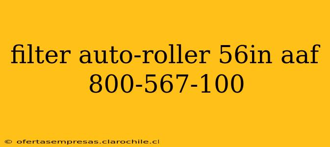filter auto-roller 56in aaf 800-567-100