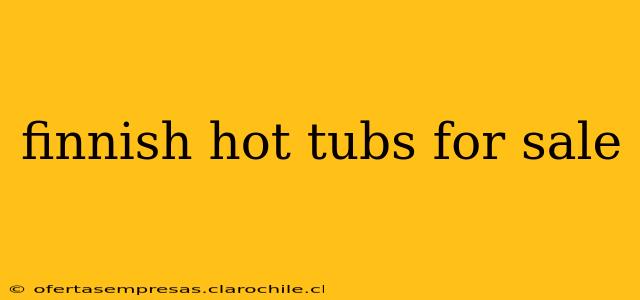 finnish hot tubs for sale