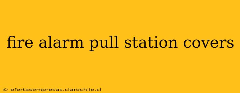 fire alarm pull station covers