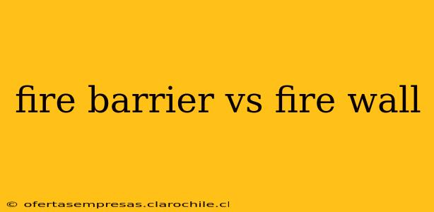 fire barrier vs fire wall