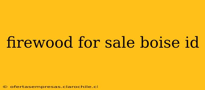 firewood for sale boise id
