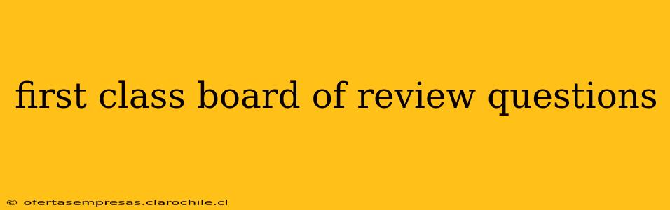 first class board of review questions