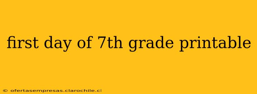 first day of 7th grade printable