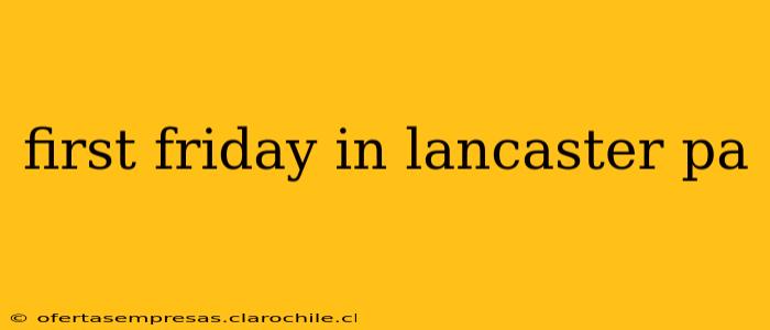 first friday in lancaster pa