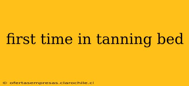 first time in tanning bed