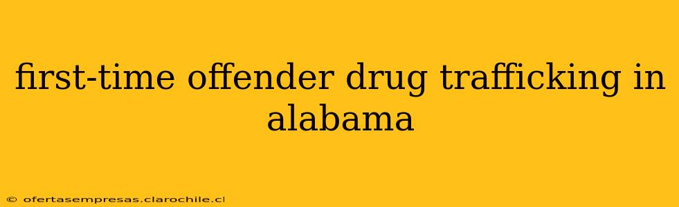 first-time offender drug trafficking in alabama