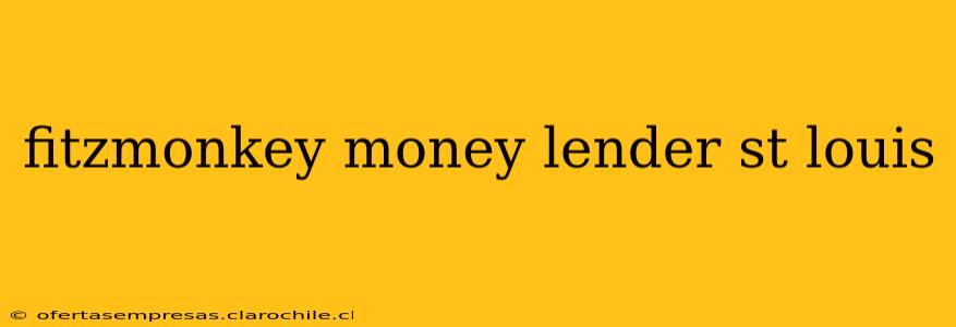 fitzmonkey money lender st louis