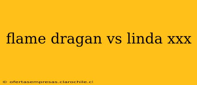 flame dragan vs linda xxx flame dragan vs linda xxx