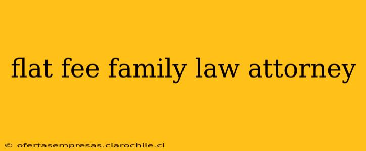 flat fee family law attorney