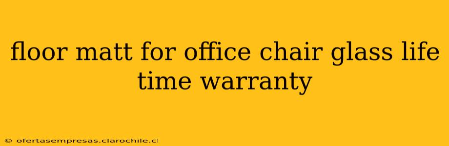 floor matt for office chair glass life time warranty