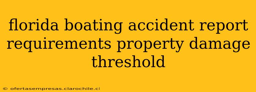 florida boating accident report requirements property damage threshold