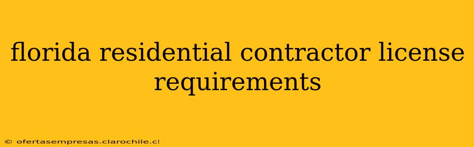florida residential contractor license requirements