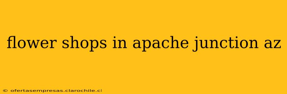 flower shops in apache junction az