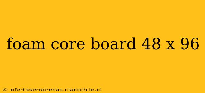 foam core board 48 x 96