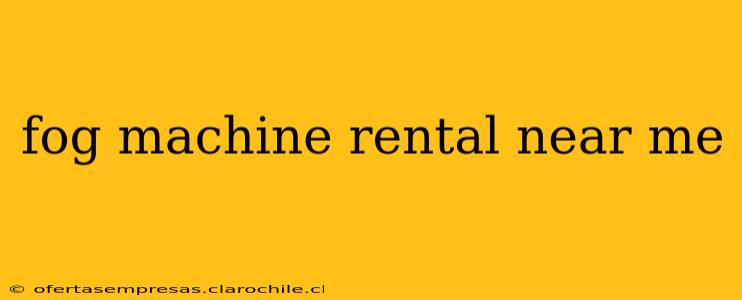 fog machine rental near me