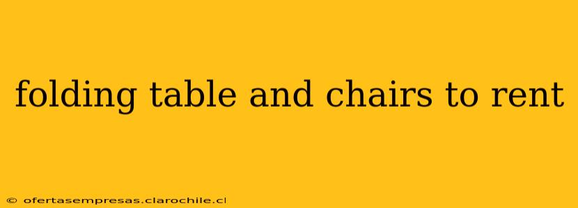 folding table and chairs to rent