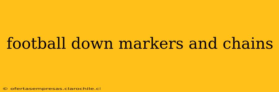 football down markers and chains