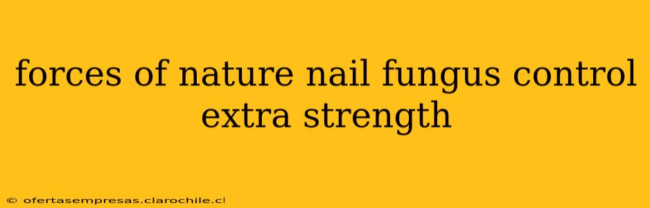 forces of nature nail fungus control extra strength