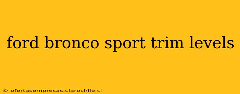 ford bronco sport trim levels