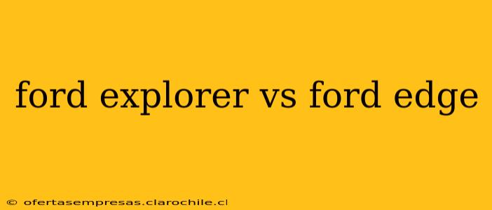 ford explorer vs ford edge