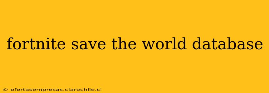 fortnite save the world database