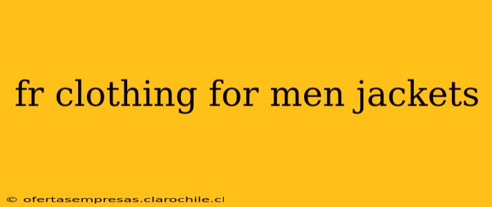 fr clothing for men jackets