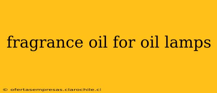 fragrance oil for oil lamps