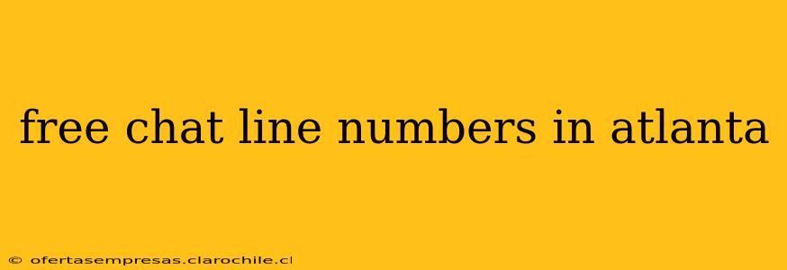 free chat line numbers in atlanta