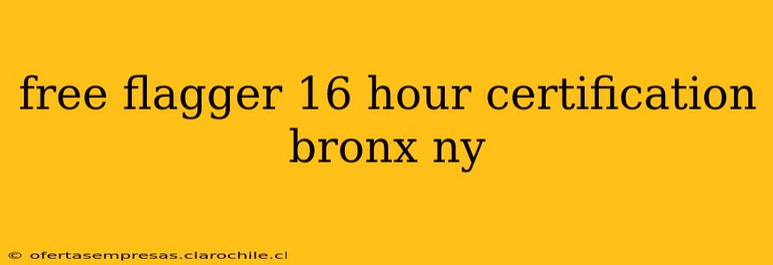 free flagger 16 hour certification bronx ny