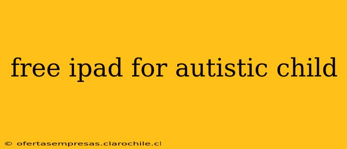 free ipad for autistic child