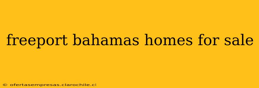 freeport bahamas homes for sale