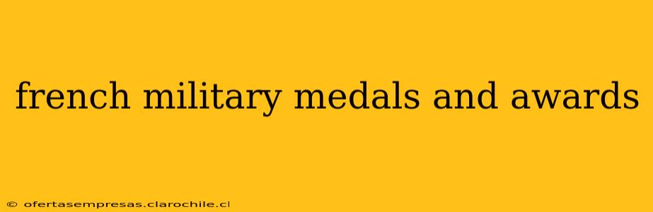 french military medals and awards