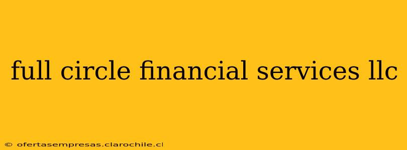 full circle financial services llc