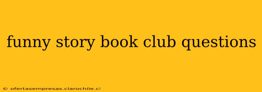funny story book club questions